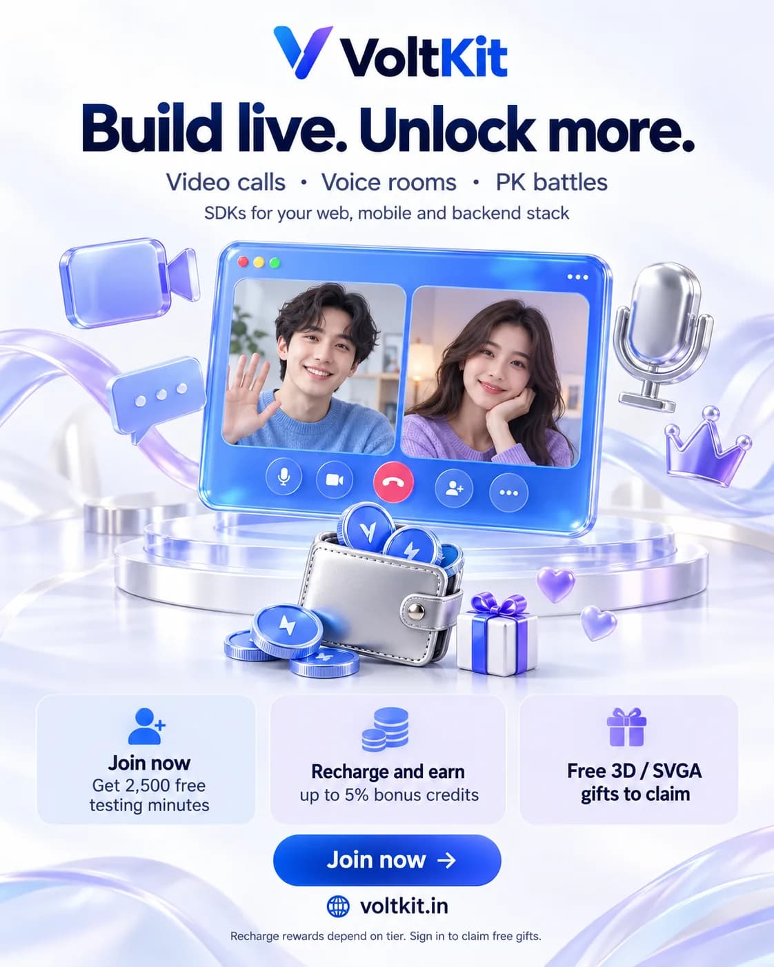 VoltKit: Build live. Unlock more. Video calls, voice rooms and PK battles, with SDKs for your web, mobile and backend stack, shown with a two-person video call, a wallet of coins and a gift box. Join now and get 2,500 free testing minutes, recharge and earn up to 5% bonus credits, and claim free 3D and SVGA gifts. Recharge rewards depend on tier; sign in to claim free gifts.